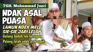 Ceramah TGH. Muhammad Juzri‼️ilmuan juluk ndak asal puasa‼️KUPAS TUNTAS PERSIAPAN PUASA RAMADHAN