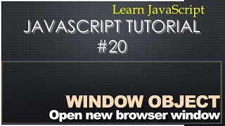 20 JavaScript Tutorial - Open New Browser Window via window object