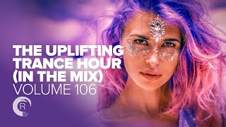 UPLIFTING TRANCE HOUR IN THE MIX VOL. 106 [FULL SET]