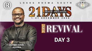 | 21 Days of Prayer and Fasting | Day 3 | Revival | Pastor Daniel Muamba | 03.12.2024 |