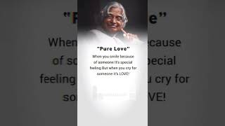 " Pure  Love " ...!  APJ Abdul kalam Sir Motivational quotes videos #motivational #apjabdulkalam