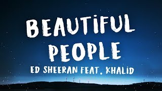 Ed Sheeran - Beautiful People - feat. Khalid (Official Lyrics)