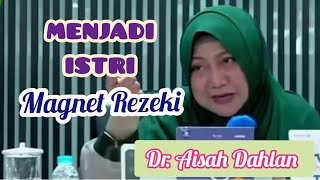 menjadi istri magnet rezeki - Dr. Aisah Dahlan