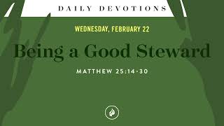 Being a Good Steward – Daily Devotional