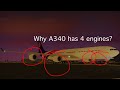 Why airbus put an A340 4 engines and weak engines? (Result in 2 min.)