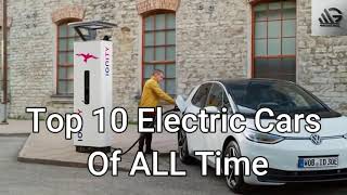 TOP 10 BEST ELECTRIC CARS EVER BUILD