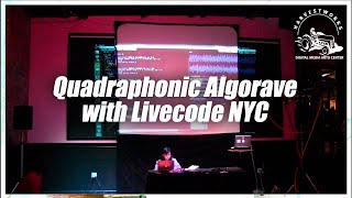 Quadraphonic Algorave with Livecode.NYC