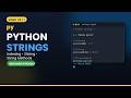 #3 Master Python Strings | Indexing, Slicing and Important String Methods