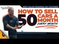 Sales Training // Full Training on How to Sell 50 Cars a Month // Andy Elliott