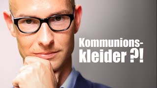 Klartext zur Kleidung bei der Erstkommunion