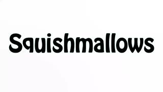 Learn How To Pronounce Squishmallows