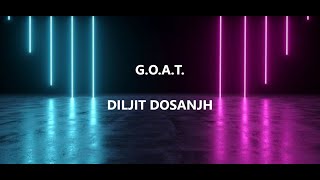 G.O.A.T. - Diljit Dosanjh ( lyrics )