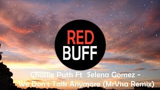 Charlie Puth Ft  Selena Gomez - We Don't Talk Anymore (MrVisa Remix)