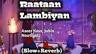 Raataan Lambiyan [Slow+Reverb] // Jubin Nautiyal And Asees Kaur // Lofi // Shershaah // Hindi Lofi /