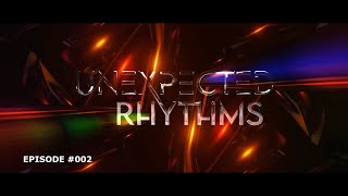 R-MT - Unexpected Rhythms Episode #002