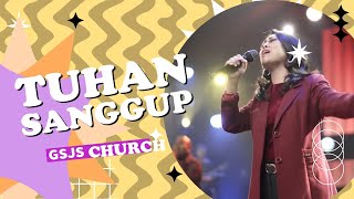 Tuhan Sanggup (NDC) | GSJS Church worship cover