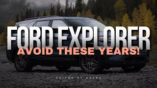 Ford Explorer - Avoid These Years