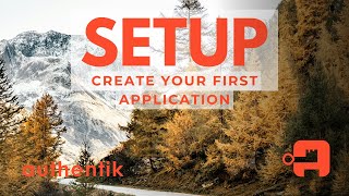 authentik Applications Setup - Create your first application