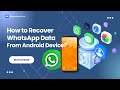 How To Recover WhatsApp Data From Android Device?
