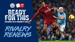 MAN CITY V LIVERPOOL | THE RIVALRY REVISITED | COMMUNITY SHIELD