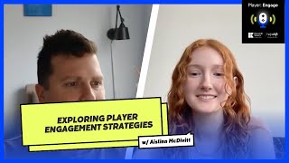 Aislinn McDivitt: Exploring Player Engagement Strategies | Player:Engage Podcast