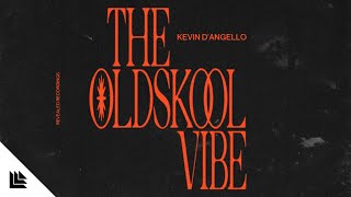 Kevin D'Angello - The Oldskool Vibe