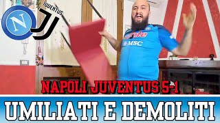 MASSACRATI ED UMILIATI 🔥 NAPOLI - JUVENTUS 5-1 [ LIVE REACTION ]