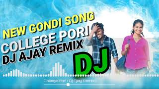 COLLEGE PORI GONDI DJ REMIX SONG #gondidjmix #djajayremix