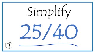 How to Simplify the Fraction 25/40