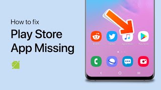 How To Fix Google Play Store App Missing on Android - Complete Guide
