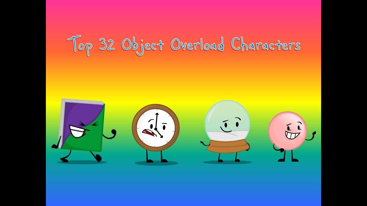 Top 32 Object Overload Characters - YouTube