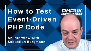 Mastering Event-Driven Testing & The Legacy of PHPUnit with Sebastian Bergmann