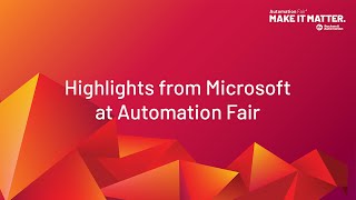 Highlights from Microsoft at Automation Fair