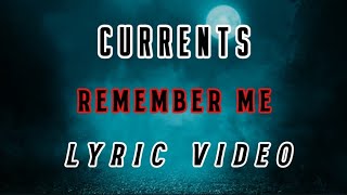 Currents - Remember Me | LYRIC VIDEO