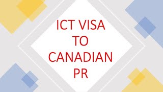 ICT VISA | HOW TO APPLY FOR CANADA PR| 200 EXTRA CRS POINTS | NO LMIA NEEDED| INTRA-COMPANY TRANSFER