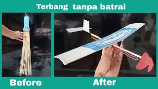 Membuat pesawat dari sapu lidi bisa terbang tanpa batrai bertenaga karet
