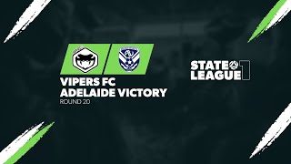 #StateLeagueOne | RD20 - Vipers FC v Adelaide Victory 2024