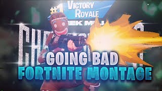 Going Bad 😈- Fortnite Montage