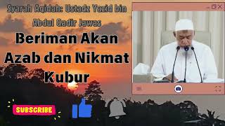 BERIMAN AZAB KUBUR DAN NIKMAT KUBUR, PERIHNYA SIKSA KUBUR Ustadz Yazid bin Abdul Qadir Jawas