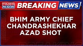 Live | Bhim Army Chief Chandrashekhar Azad Shot At In Uttar Pradesh's Saharanpur | Breaking News