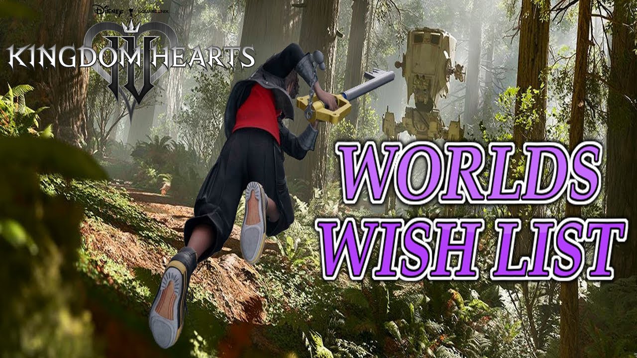 Kingdom Hearts 4 Worlds Wish List!!! - YouTube