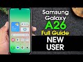 Samsung Galaxy A26 Complete New User Guide | Galaxy A26 5G for New Users