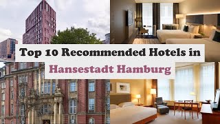 Top 10 Recommended Hotels In Hansestadt Hamburg | Top 10 Best 5 Star Hotels In Hansestadt Hamburg