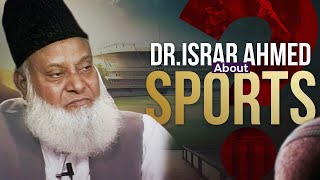 Dr Israr Ahmed on Sports...