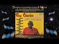 RAY CHARLES the genius hits the road Side One