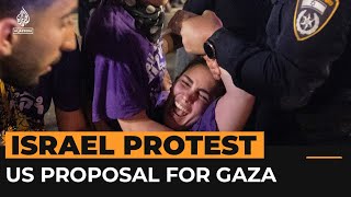Israelis urge Netanyahu to accept US proposal for Gaza ceasefire | Al Jazeera Newsfeed