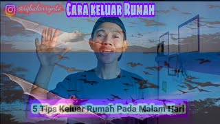 Cara keluar rumah pada malam hari||5 Tips keluar rumah