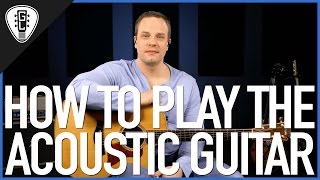 How To Play Acoustic Guitar - First Guitar Lesson