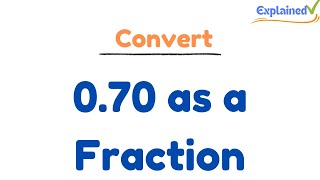 0.70 as a Fraction (simplified form)