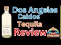 Dos Angeles Caidos Tequila Review    The Tequila Hombre 1